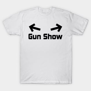 Gun Show Design T-Shirt